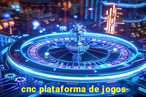 cnc plataforma de jogos